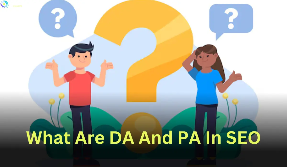 What are DA and PA in SEO? An In-Depth Guide